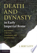 Death And Dynasty In Early Imperial Rome Key Sources With Text Translation And Commentary J Bert Lott