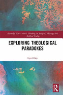 Exploring Theological Paradoxes 1st Edition Cyril Orji