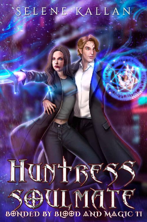 Huntress Soulmate Bonded By Blood And Magic 2 Selene Kallan