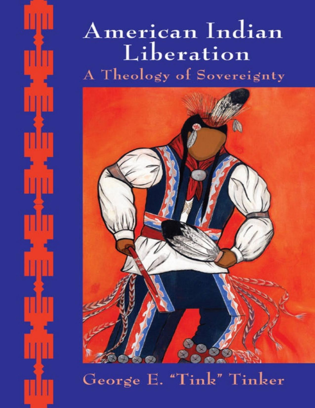 American Indian Liberation A Theology Of Sovereignty George E Tink Tinker