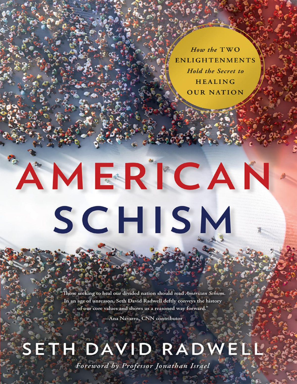 American Schism How The Two Enlightenments Hold The Secret To Healing Our Nation Seth David Radwell