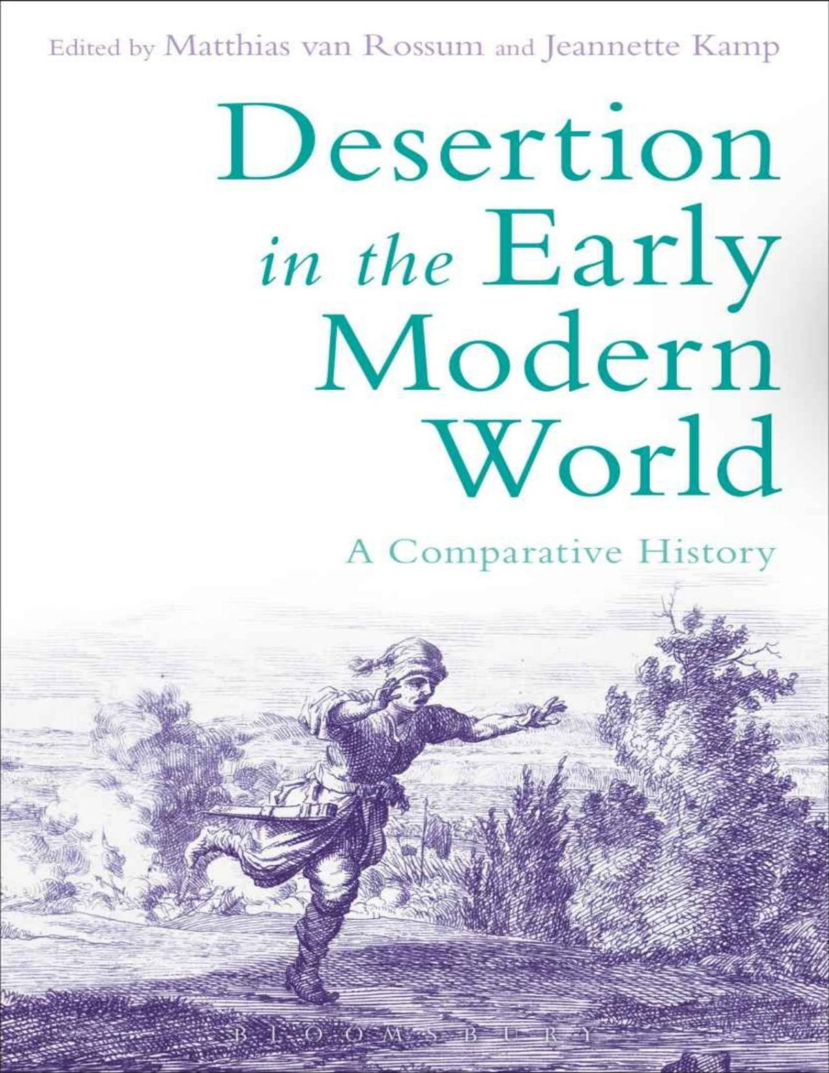 Desertion In The Early Modern World A Comparative History Matthias Van Rossum
