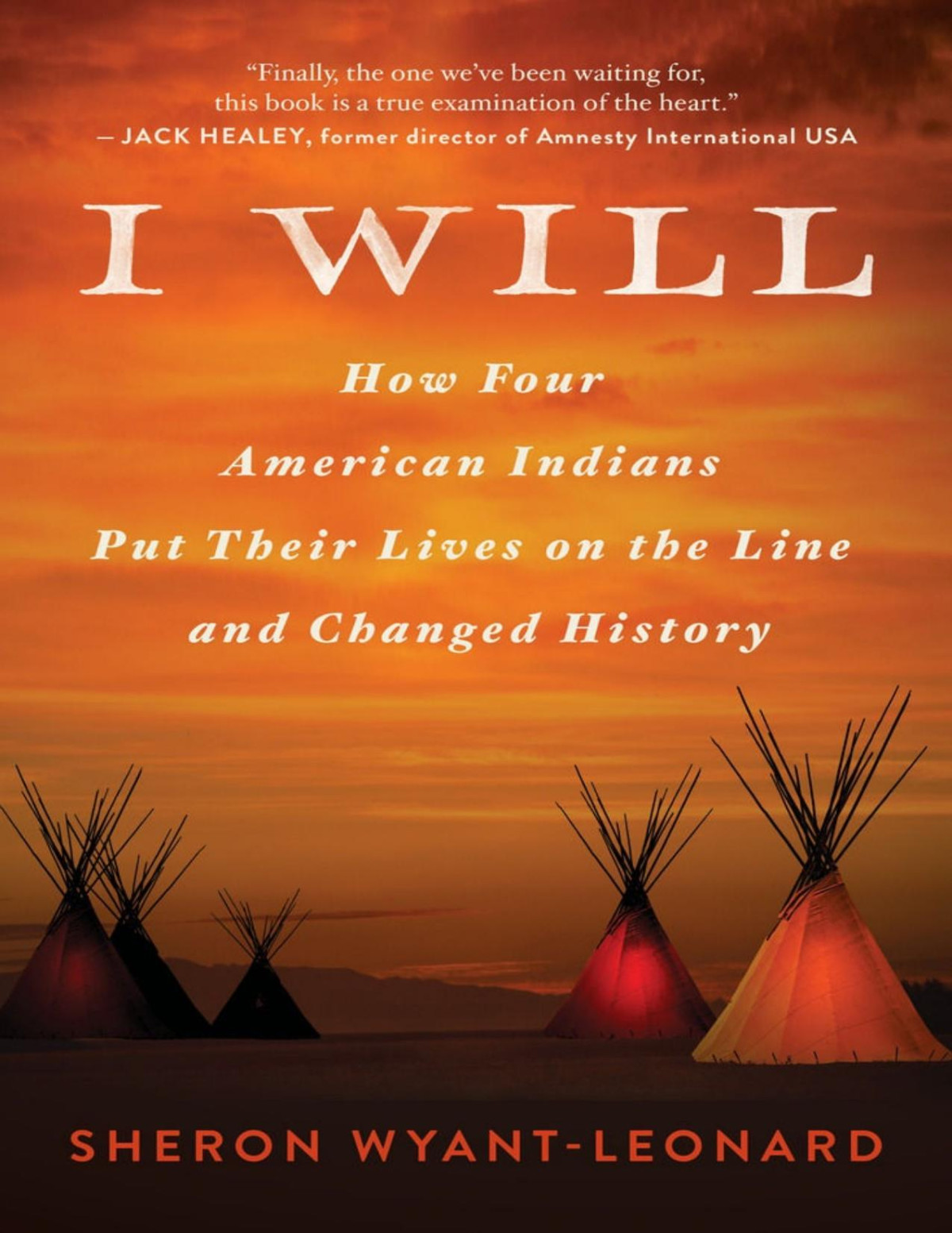 I Will How Four American Indians Put Their Lives On The Line And Changed History Sheron Wyantleonard