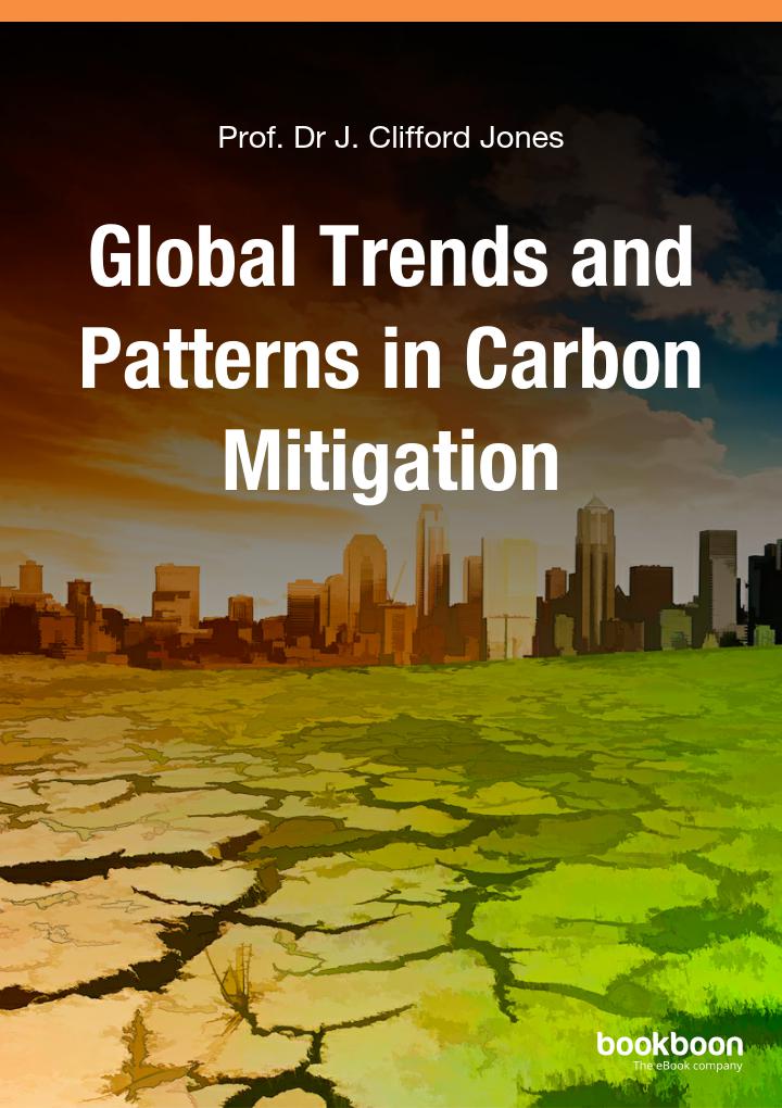 Global Trends And Patterns In Carbon Mitigation Prof Dr J Clifford Jones