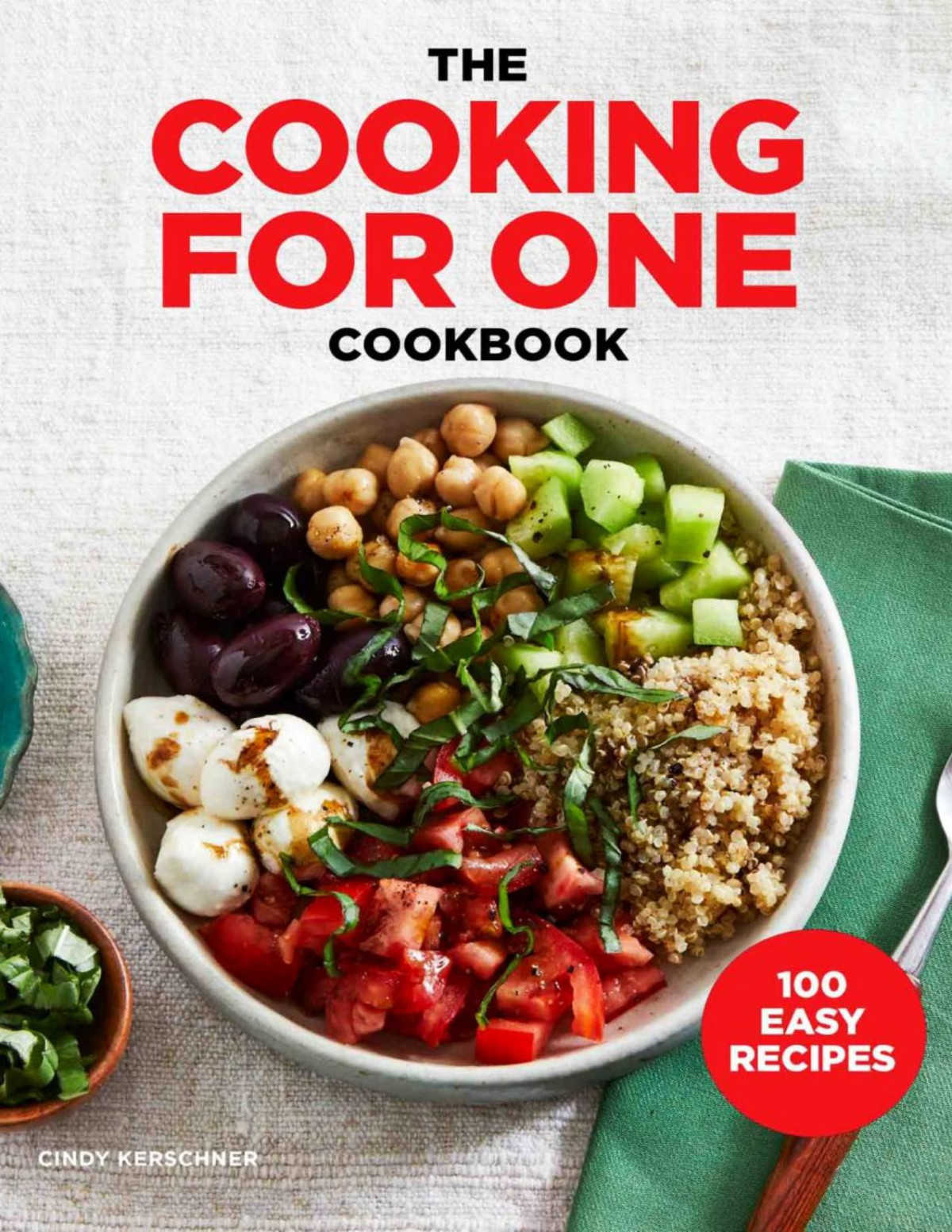 The Cooking For One Cookbook Cindy Kerschner