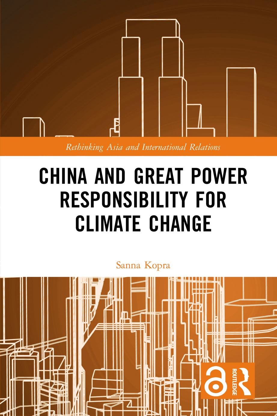 China And Great Power Responsibility For Climate Change First Edition Sanna Kopra