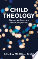 Child Theology Diverse Methods And Global Prospectives Bunge