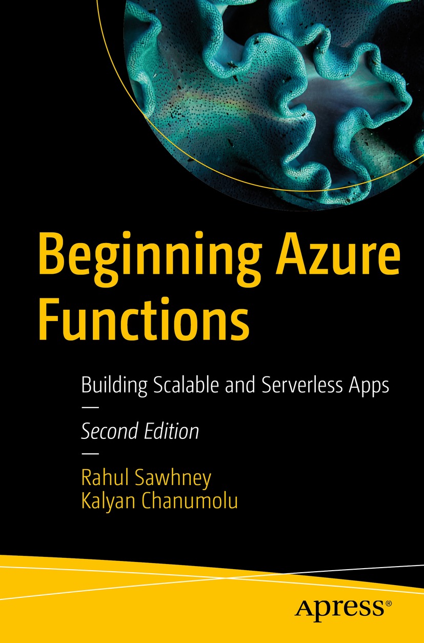 Beginning Azure Functions Building Scalable And Serverless Apps 2nd Edition Rahul Sawhney