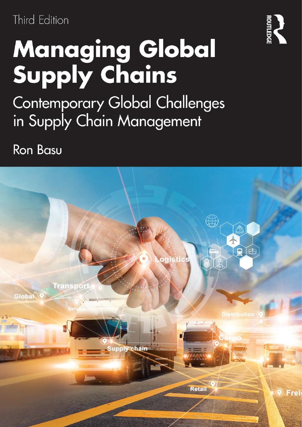 Managing Global Supply Chains Contemporary Global Challenges In Supply Chain Management 3rd Edition 3rd Edition Ron Basu