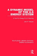 A Dynamic Model Of The Us Energy System A Tool For Energy R D Planning 1st Edition John P Weyant