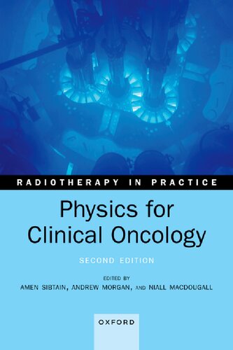 Physics For Clinical Oncology Second Edition Amen Sibtain Andrew Morgan