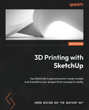 3d Printing With Sketchup 2nd Edition Aaron Dietzen
