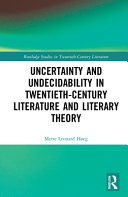 Uncertainty And Undecidability In Twentiethcentury Literature And Literary Theory 1st Edition Mette Leonard Heg