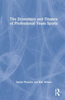 The Economics And Finance Of Professional Team Sports 1st Edition Daniel Plumley
