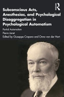 Subconscious Acts Anesthesias And Psychological Disaggregation In Psychological Automatism Partial Automatism Pierre Janet