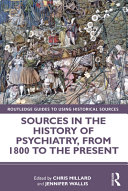Sources In The History Of Psychiatry From 1800 To The Present 1st Edition Chris Millard