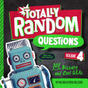 Totally Random Questions Volume 4 101 Bizarre And Cool Qa Melina Gerosa Bellows