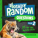 Totally Random Questions Volume 2 101 Odd And Awesome Questions And Answers Melina Gerosa Bellows