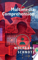 Multimedia Comprehension Wolfgang Schnotz