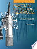 Practical Recording Techniques The Step By Step Approach To Professional Audio Recording 6th Edition Bruce Bartlett
