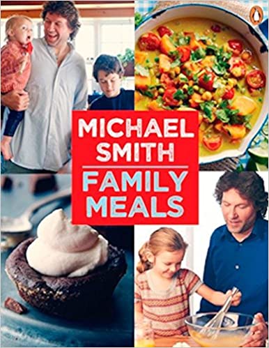 Family Meals 100 Easy Everyday Recipes Michael Smith
