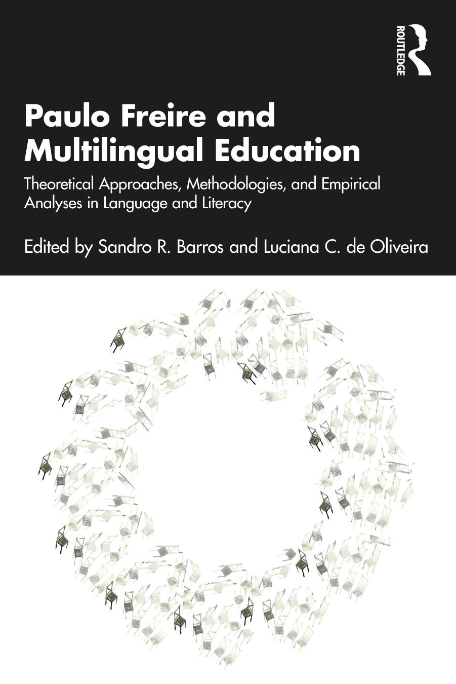 Paulo Freire And Multilingual Education Theoretical Approaches Methodologies And Empirical Analyses In Language And Literacy 1st Edition Taylor Francis Group
