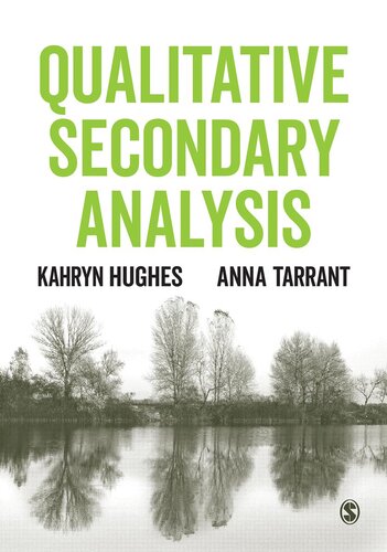 Qualitative Secondary Analysis Kahryn Hughes Anna Tarrant