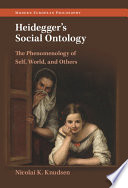Heideggers Social Ontology The Phenomenology Of Self World And Others Nicolai K Knudsen