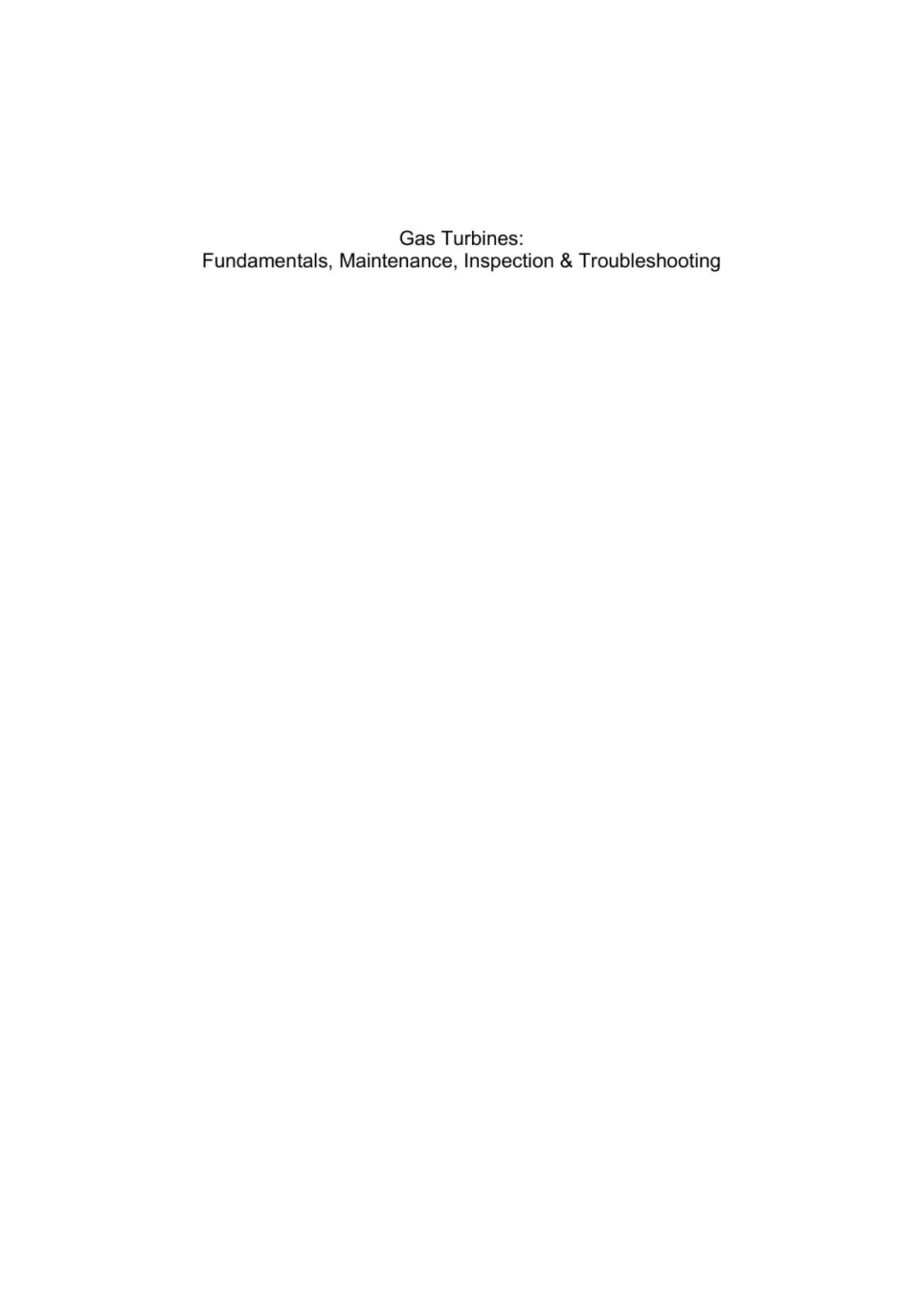 Gas Turbines Fundamentals Maintenance Inspection And Troubleshooting 1st Edition Idc Technology