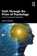 Faith Through The Prism Of Psychology A New Framework For Existentialism 1st Edition Eugene Subbotsky