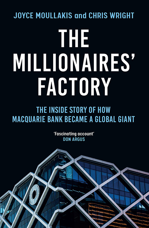 The Millionaires Factory The Inside Story Of How Macquarie Bank Became A Global Giant Chris Wright