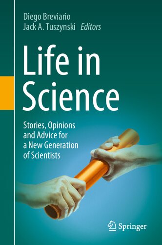 Life In Science Stories Opinions And Advice For A New Generation Of Scientists Diego Breviario