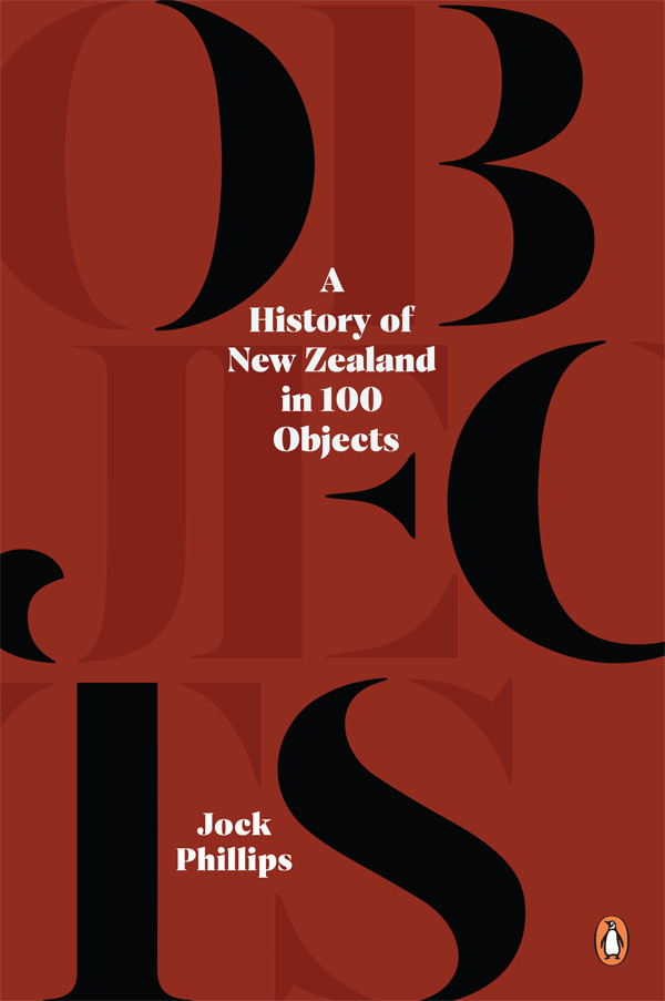A History Of New Zealand In 100 Objects Jock Phillips