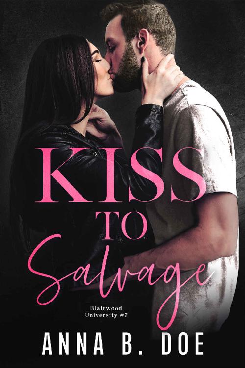 Kiss To Salvage Blairwood University 7 Anna B Doe
