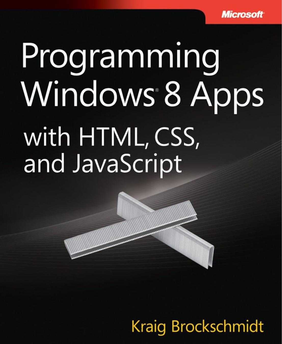 Programmiing Wwindows 8 Apps With Html Css And Javascript Kraig Brockschmidt