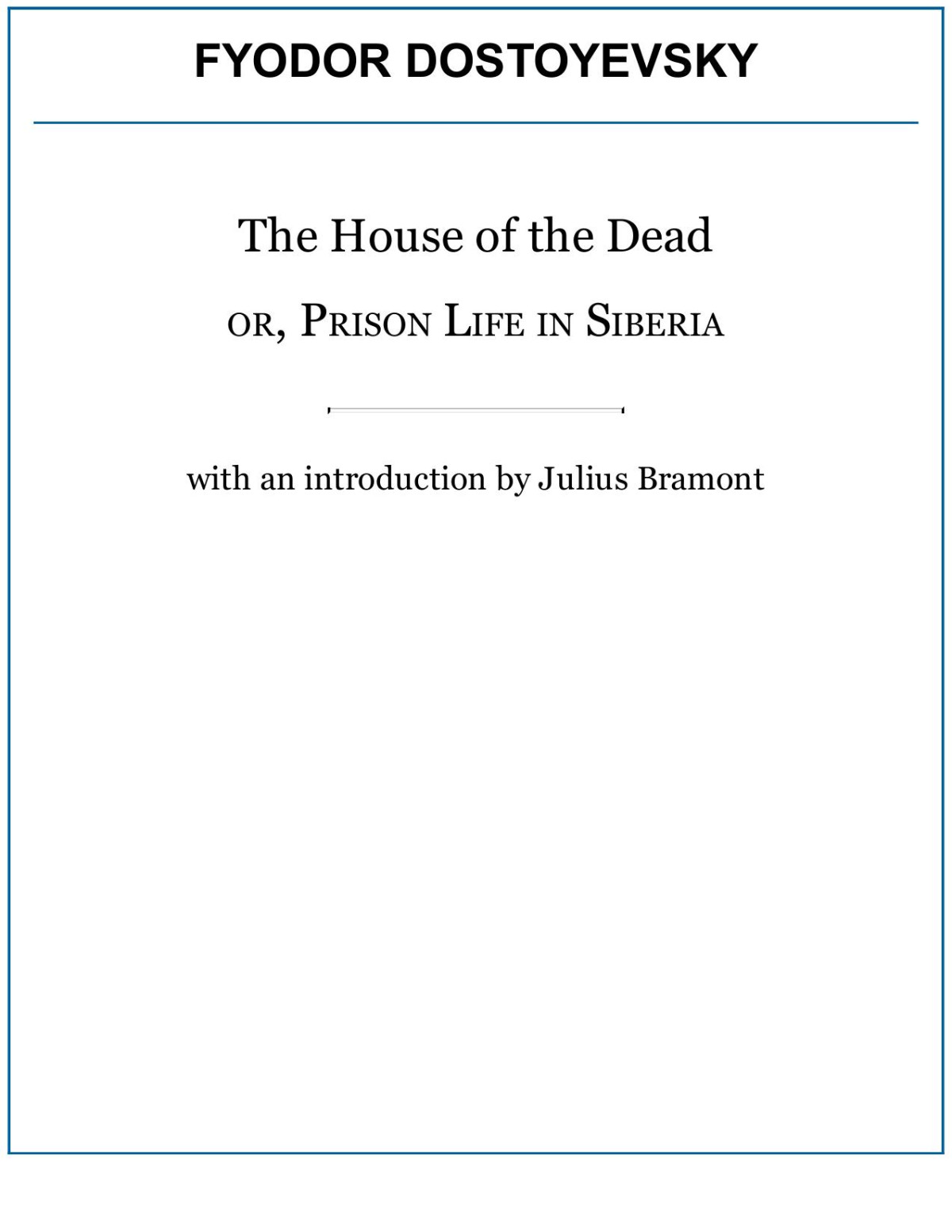 The House Of The Dead Or Prison Life In Siberia Fyodor Dostoyevsky