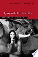 Lying And Christian Ethics Christopher O Tollefsen