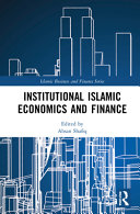 Institutional Islamic Economics And Finance Ahsan Shafiq Editor