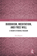 Buddhism Meditation And Free Will A Theory Of Mental Freedom 1st Edition Rick Repetti