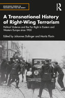 A Transnational History Of Rightwing Terrorism Political Violence And The Far Right In Eastern And Western Europe Since 1900 1st Edition Johannes Dafinger