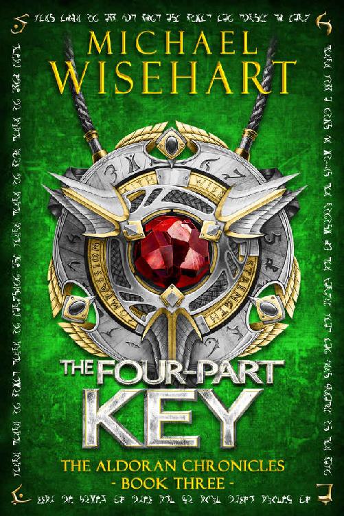 Wisehart Michael The Aldoran Chronicles 03 The Fourpart Key Wisehart