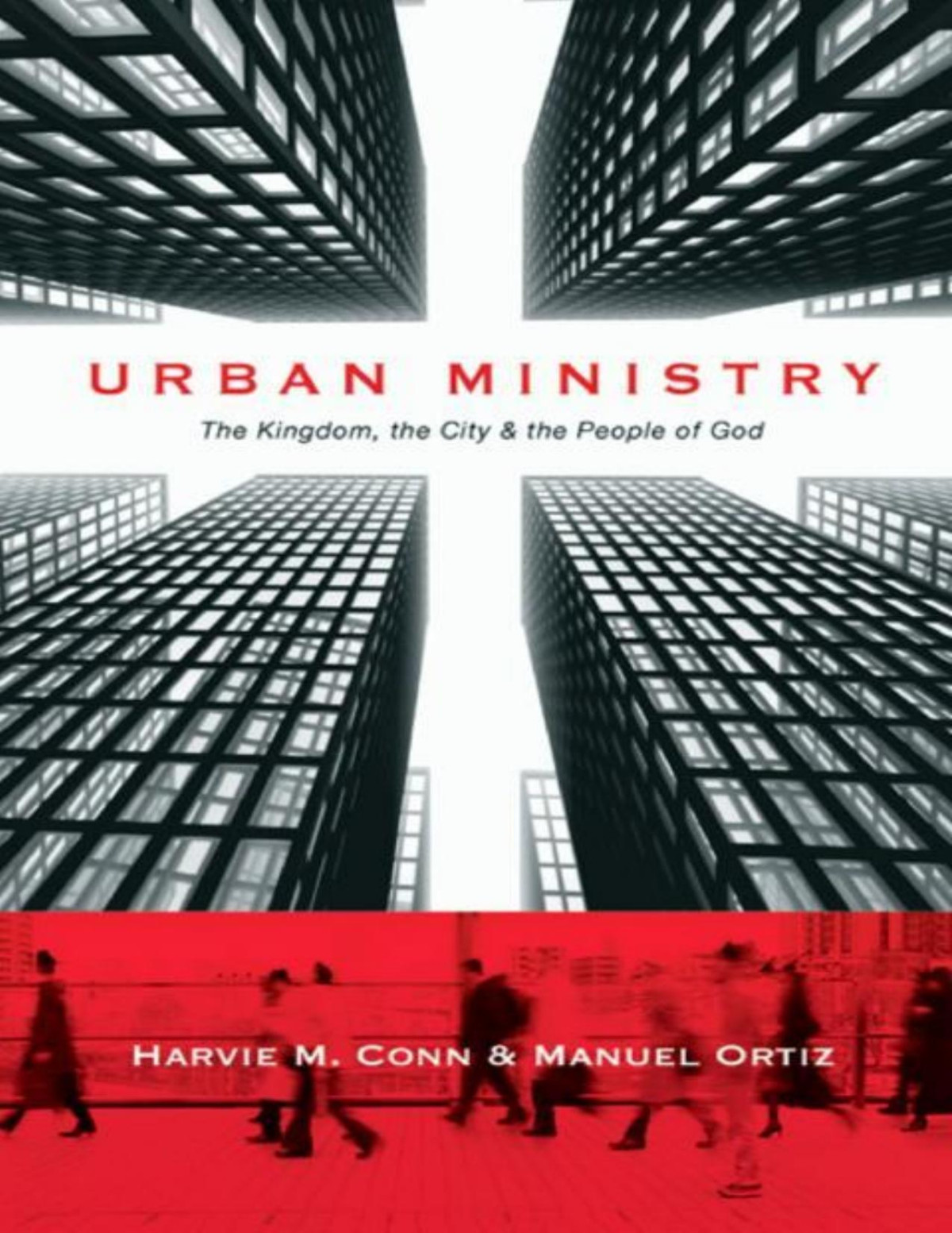 Urban Ministry The Kingdom The City The People Of God Manuel Ortiz Harvie M Conn