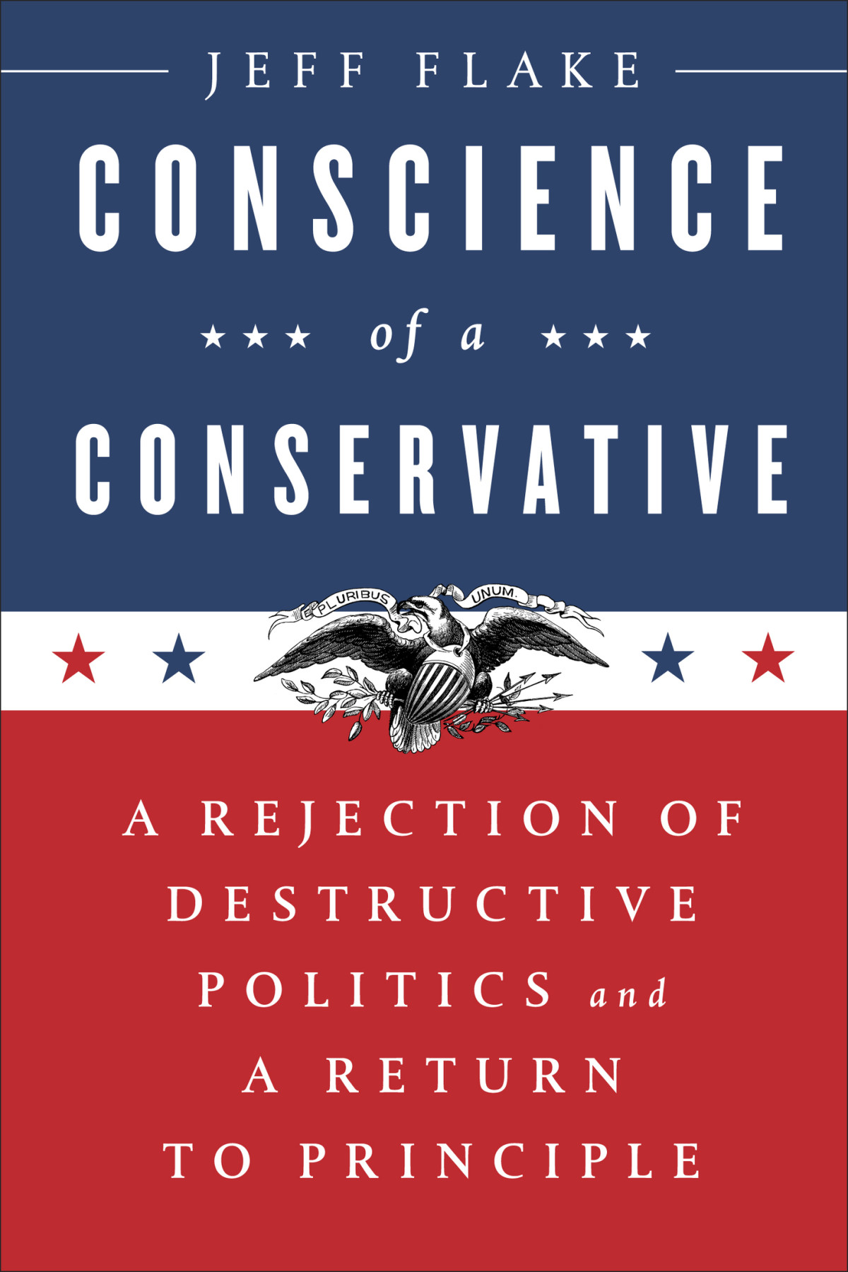 Conscience Of A Conservative Jeff Flake
