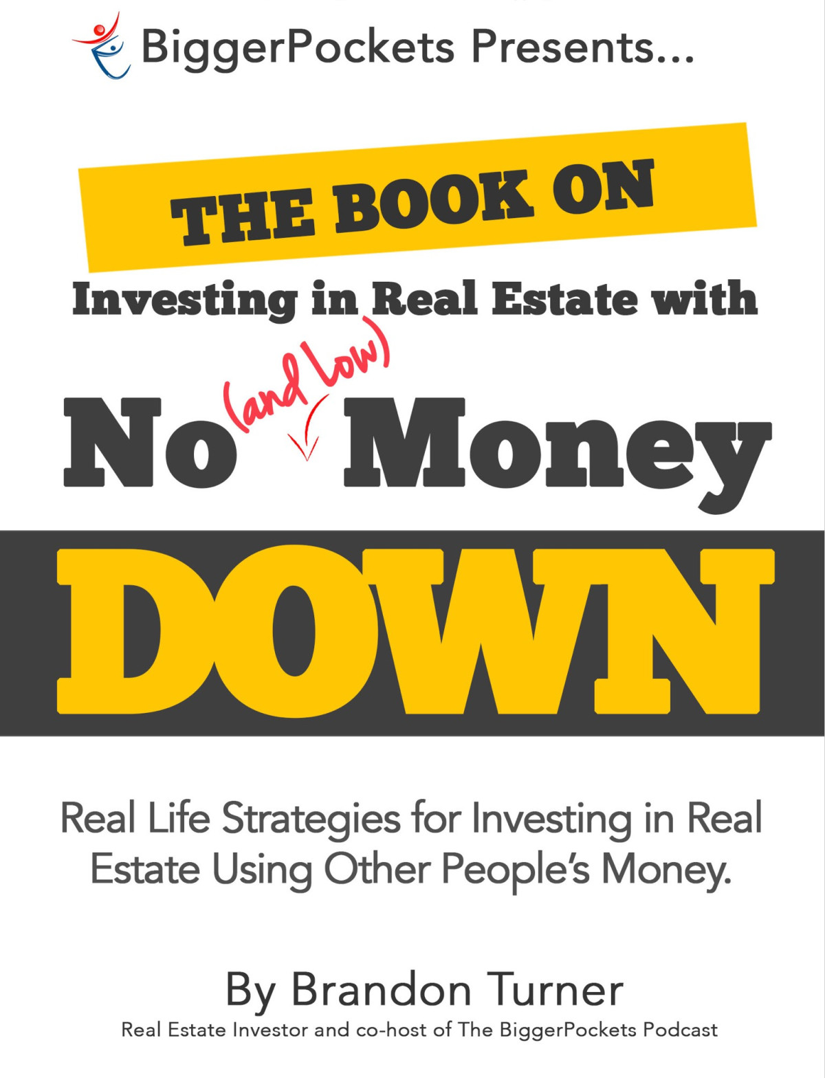 The Book On Investing In Real Estate With No And Low Money Down Brandon Turner