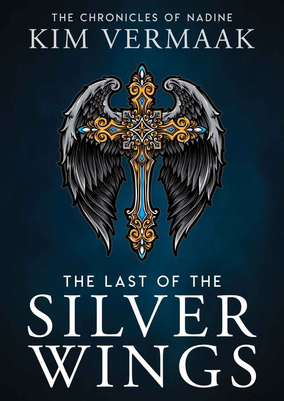 The Last Of The Silver Wings The Chronicles Of Nadine Book 1 Kim Vermaak