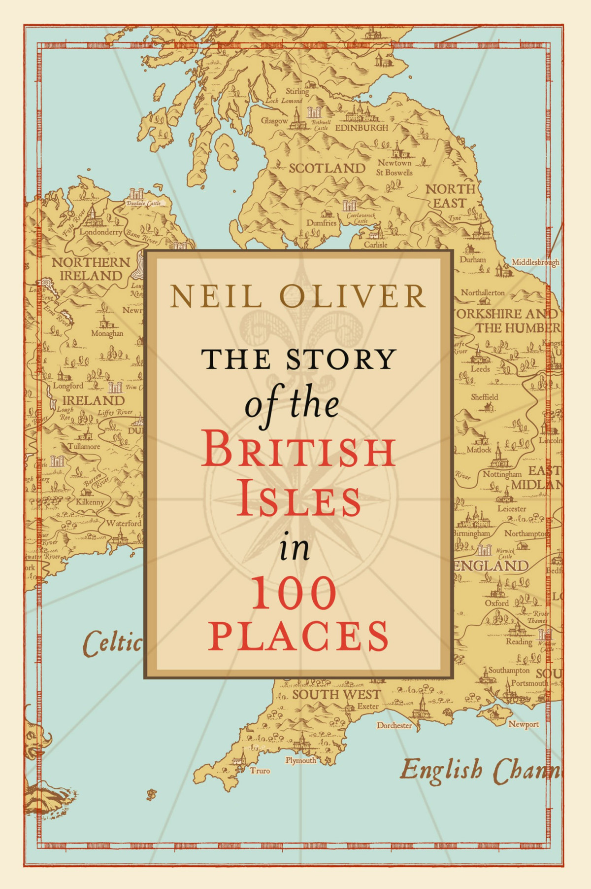 The Story Of The British Isles In 100 Places Neil Oliver