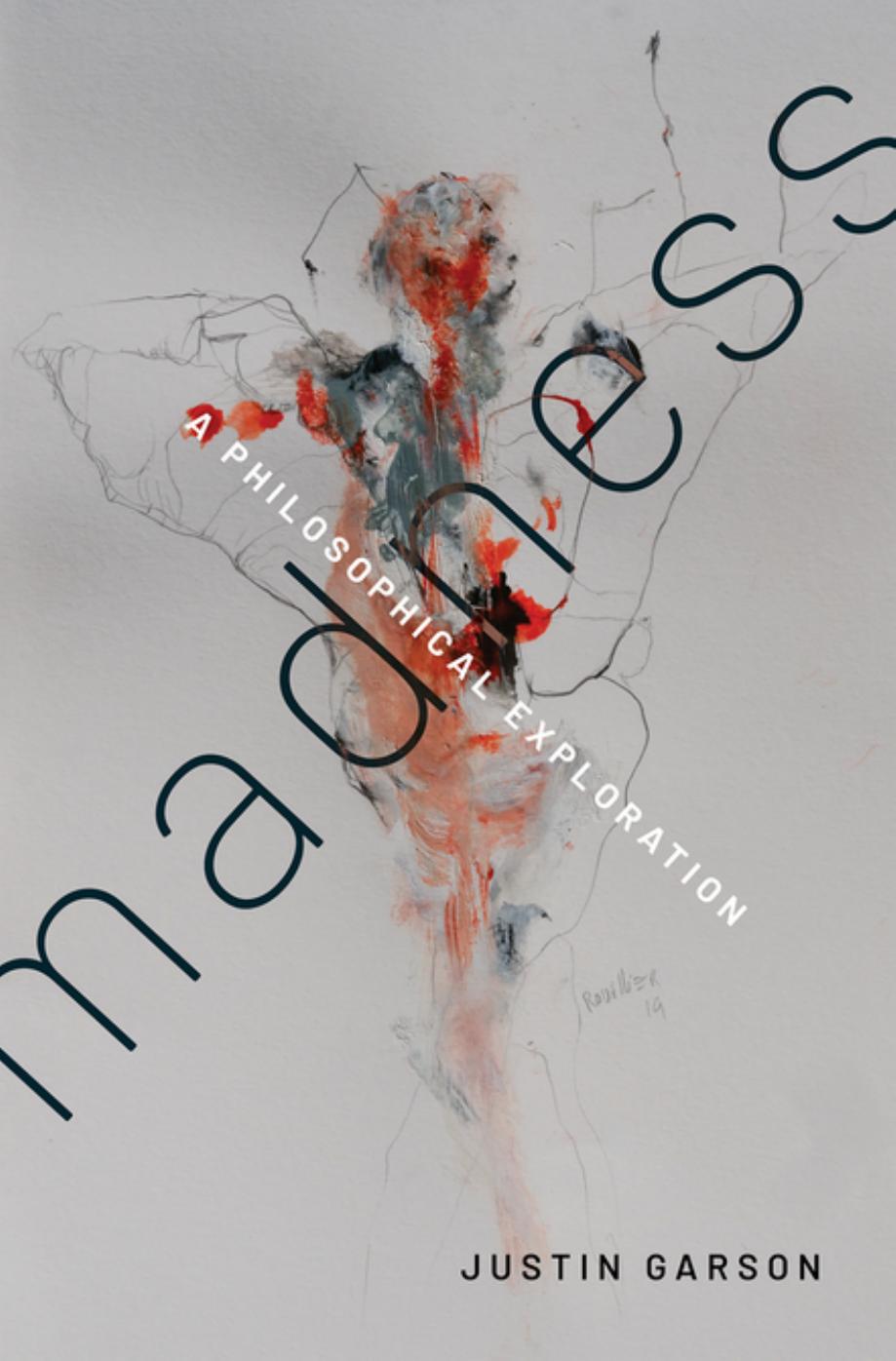 Madness A Philosophical Exploration Justin Garson