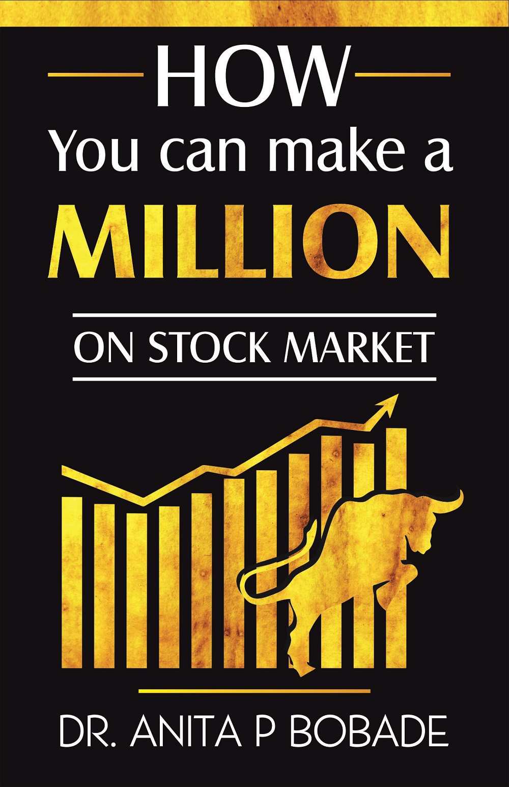 You Can Make A Million On The Stock Market Dr Anita P Bobade