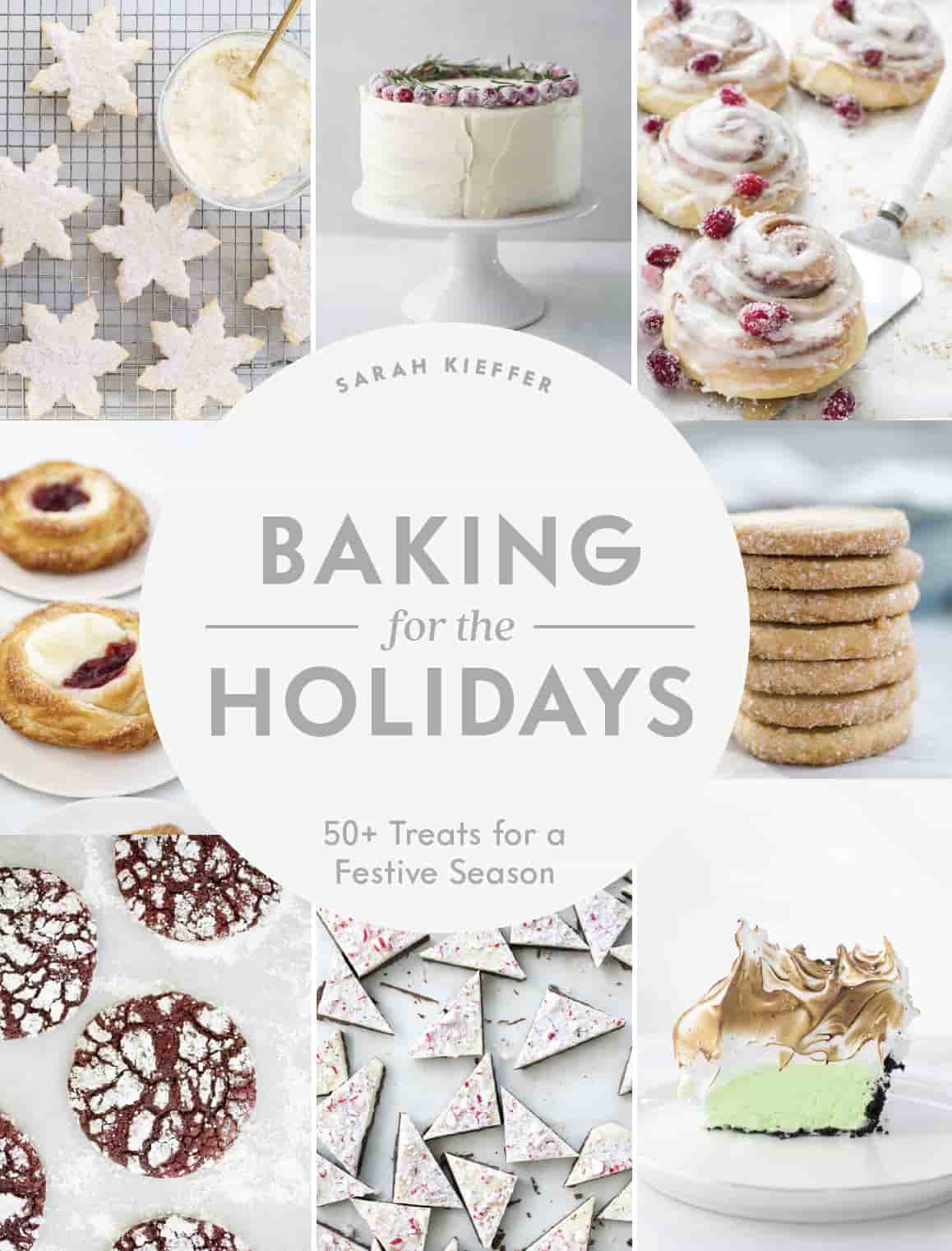 Baking For The Holidays 50 Treats For A Festive Season Sarah Kieffer