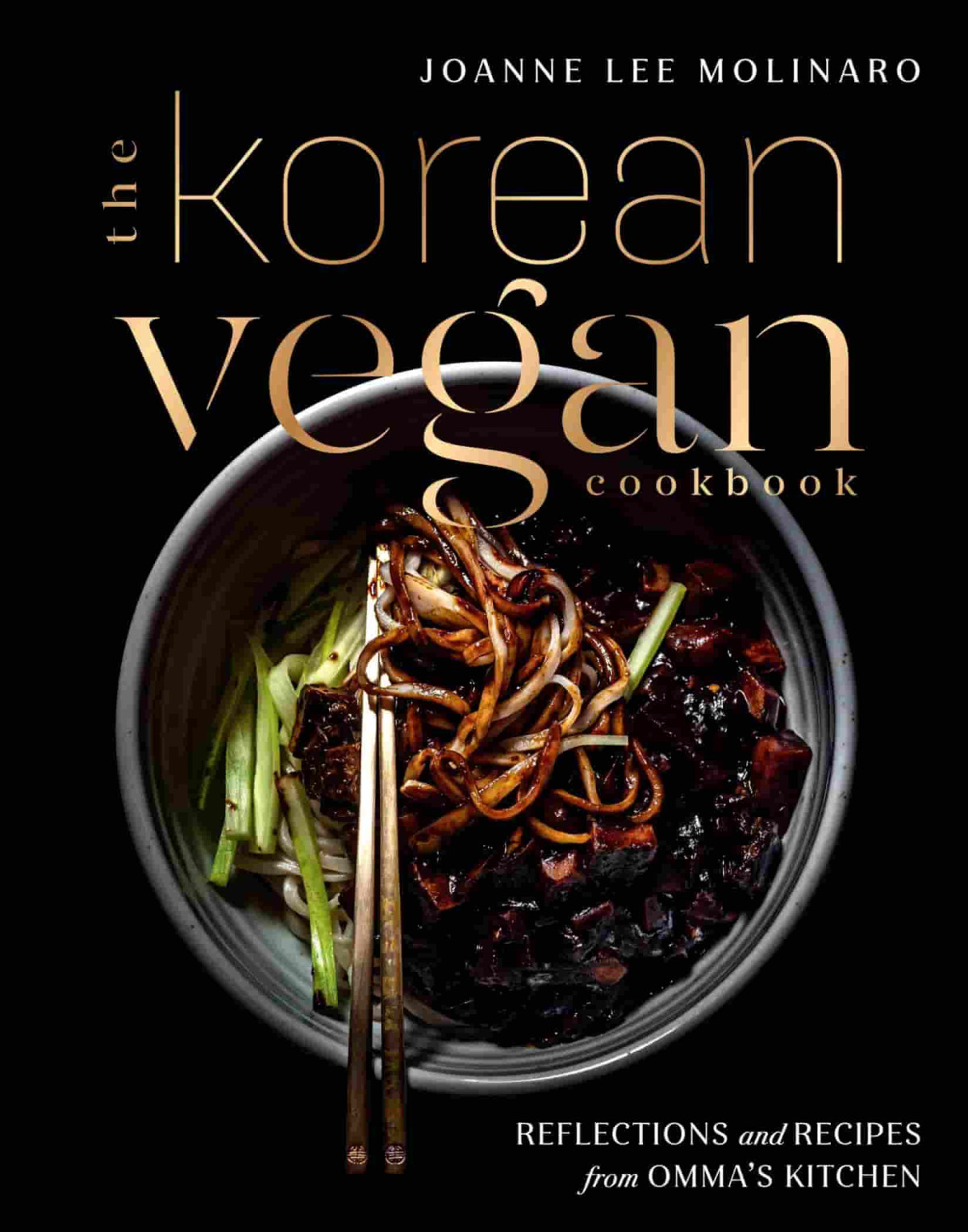 The Korean Vegan Cookbook Reflections And Recipes From Ommas Kitchen Joanne Lee Molinaro